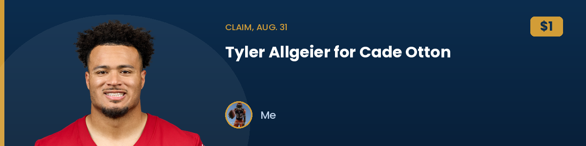 Claim, Aug. 31: Tyler Allgeier for Cade Otton